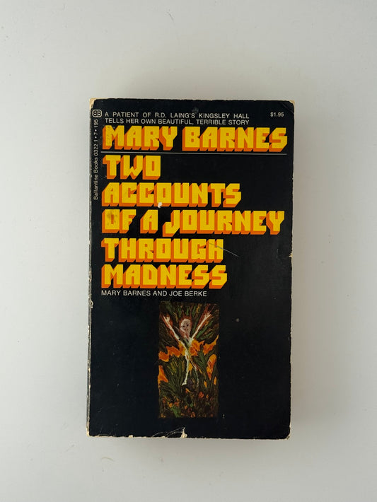 Two Accounts of a Journey Through Madness by Mary Barnes