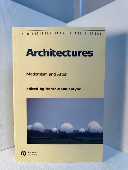 Architectures - Modernism and After edited by Andrew Ballantyne