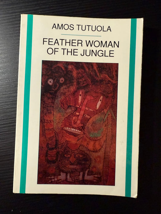 Feather Woman of the Jungle by Amos Tutuola
