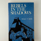 Rebels in the Shadows by Robert T. Reilly
