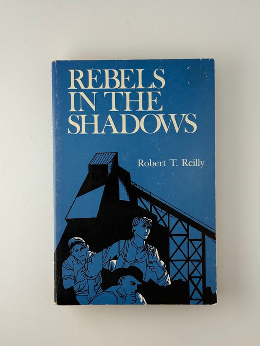 Rebels in the Shadows by Robert T. Reilly