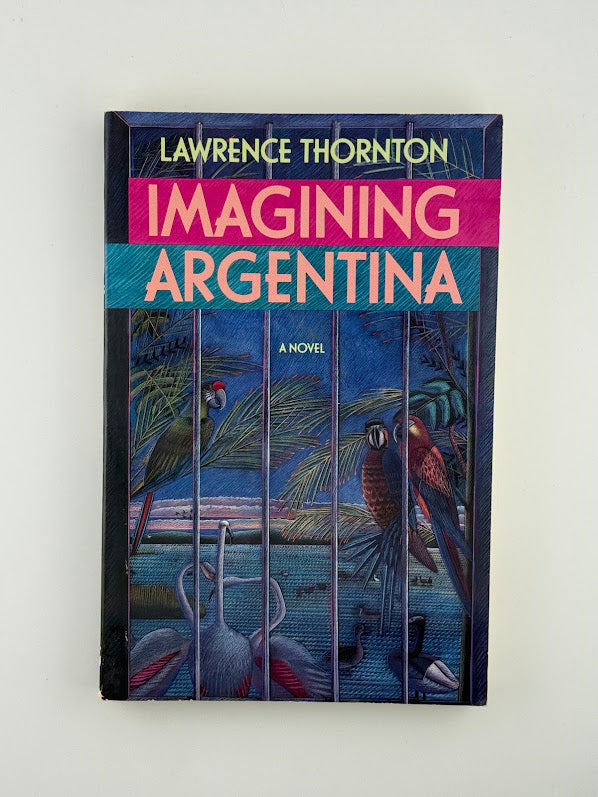 Imagining Argentina by Lawrence Thornton