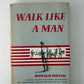 Walk Like A Man by Donald Honig