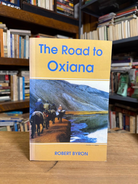 The Road to Oxiana by Robert Byron