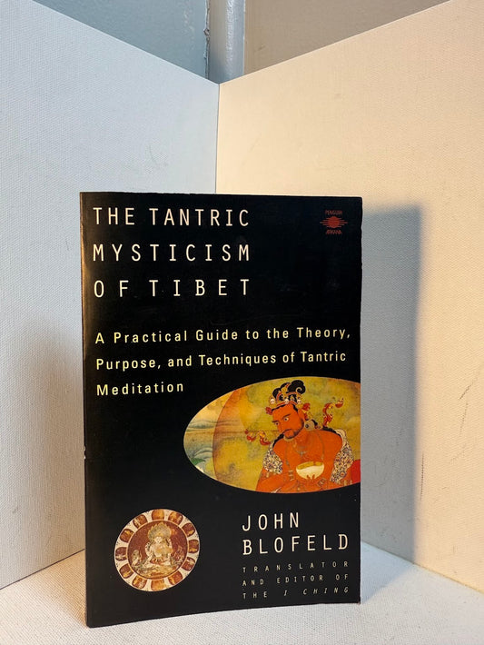The Tantric Mysticism of Tibet by John Blofeld