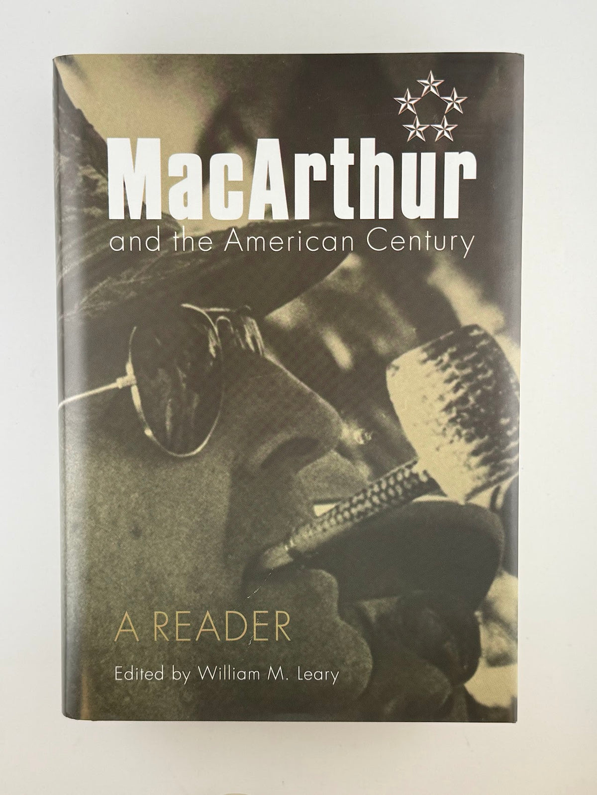 MacArthur and the American Century A Reader edited by William M. Leary