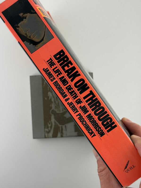 Break on Through - The Life and Death of Jim Morrison by James Riordan & Jerry Prochnicky