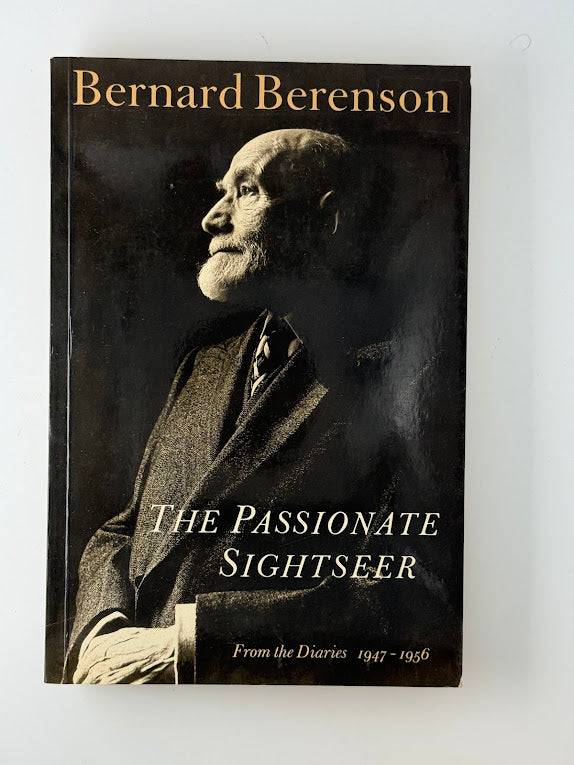 The Passionate Sightseer by Bernard Berenson