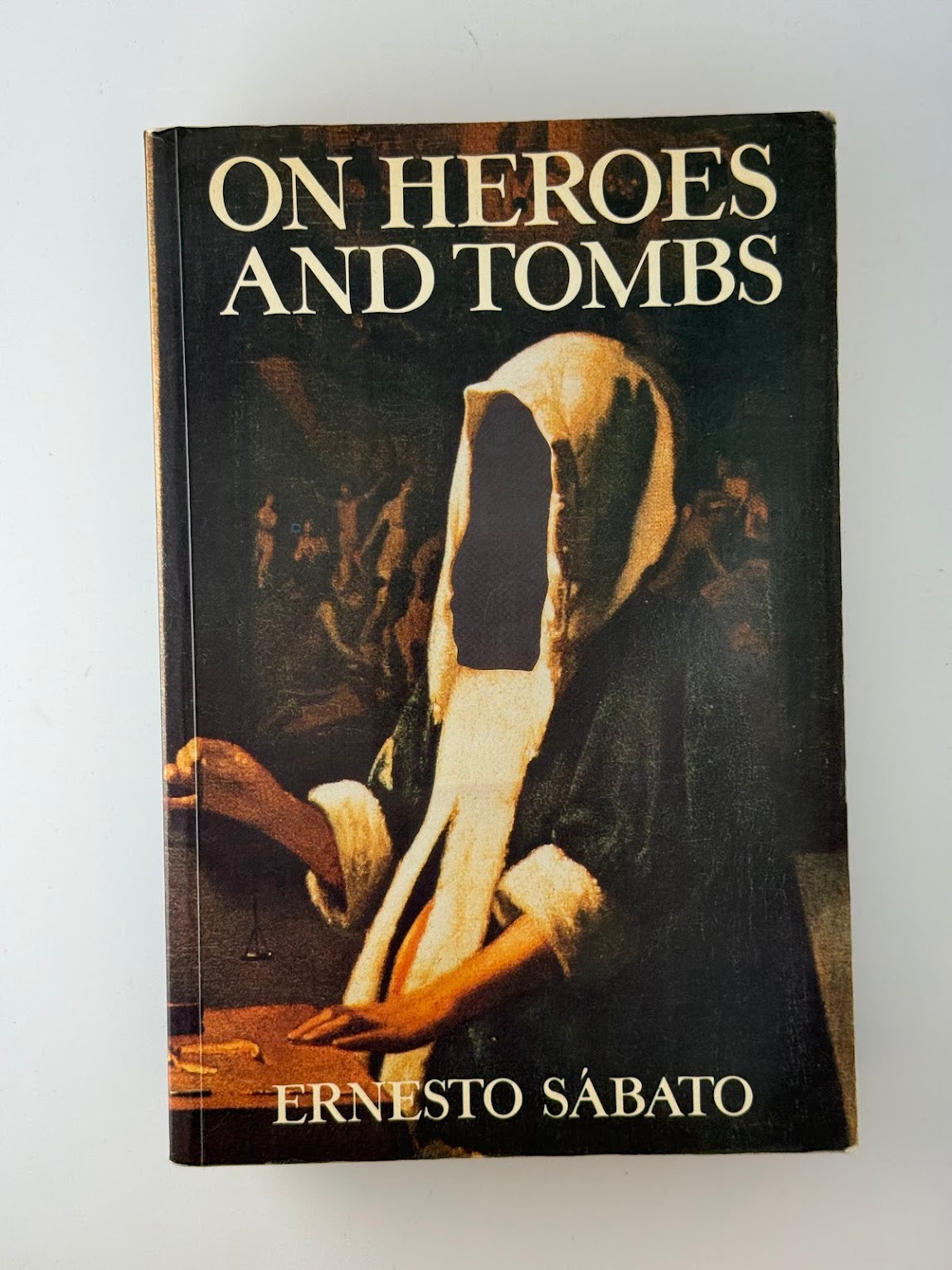 On Heroes and Tombs by Ernesto Sabato