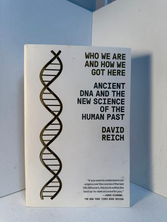 Who We Are and How We Got Here by David Reich