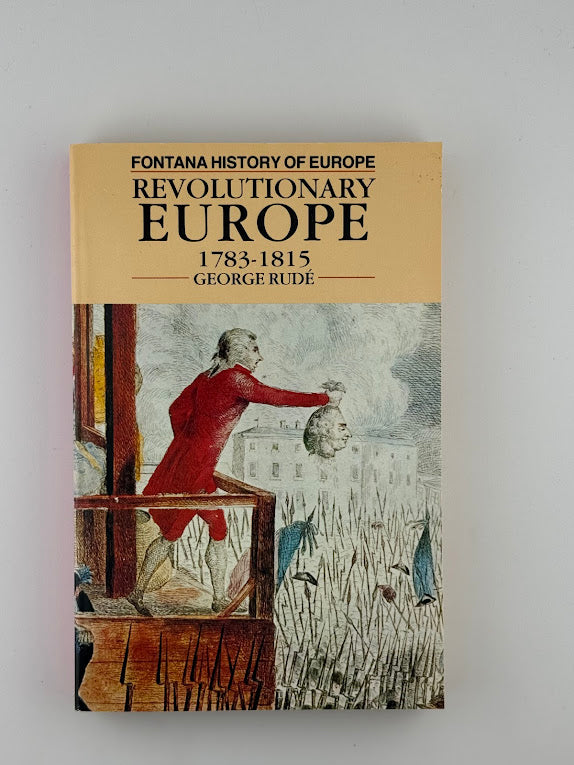Revolutionary Europe 1783-1815 by George Rude