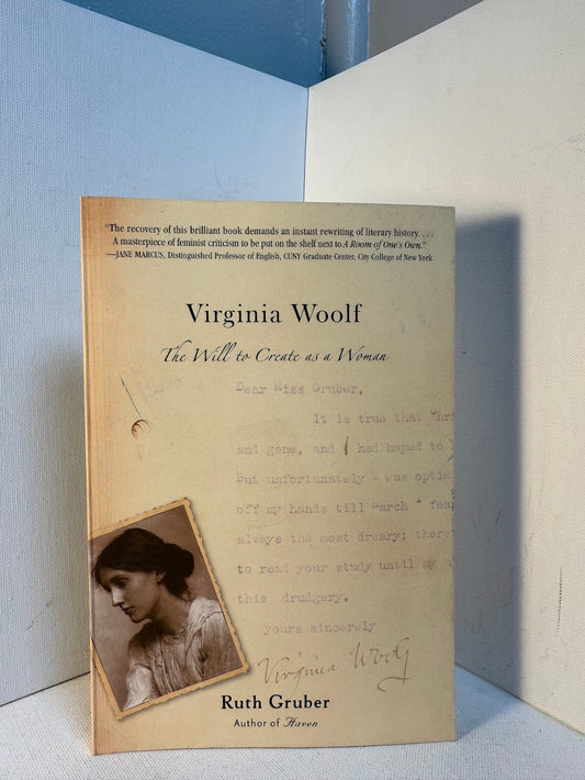 Virginia Woolf - The Will to Create as a Woman by Ruth Gruber