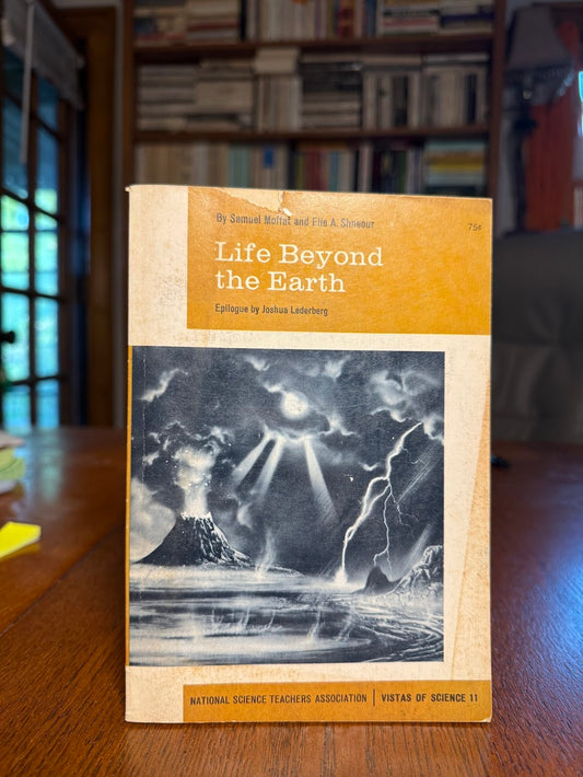 Life Beyond the Earth by Samuel Moffat and Elie A. Shneour
