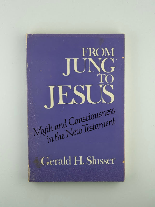 From Jung to Jesus by Gerald H. Slusser