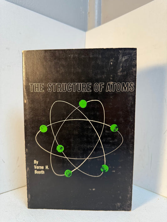 The Structure of Atoms by Verne H. Booth