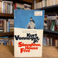 Slaughterhouse Five by Kurt Vonnegut