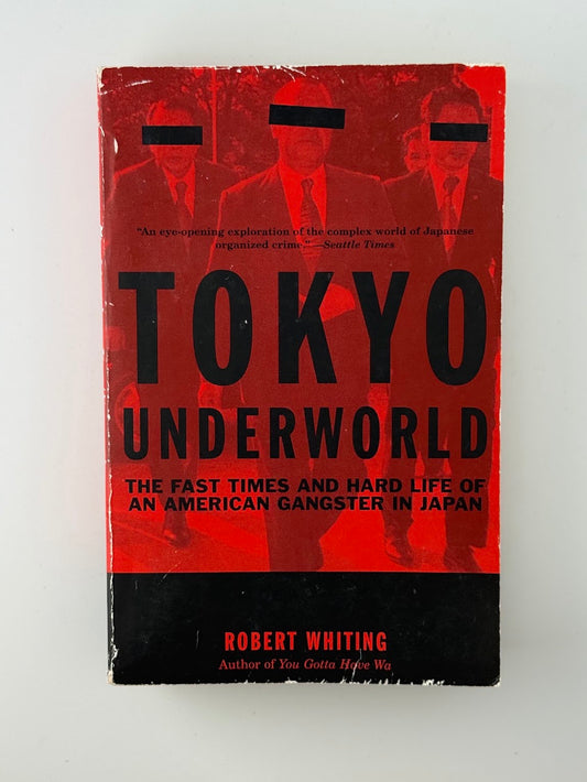 Tokyo Underworld by Robert Whiting