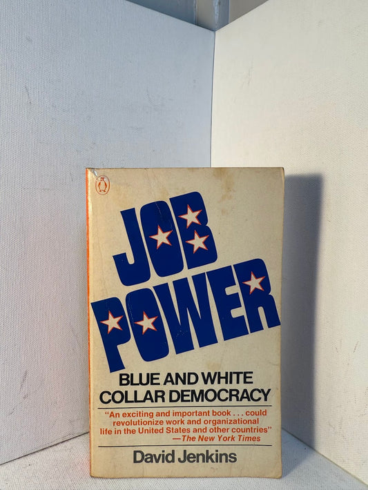 Job Power - Blue and White Collar Democracy by David Jenkins