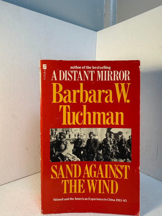 Sand Against the Wind by Barbara W. Tuchman