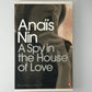 A Spy In The House of Love by Anais Sin