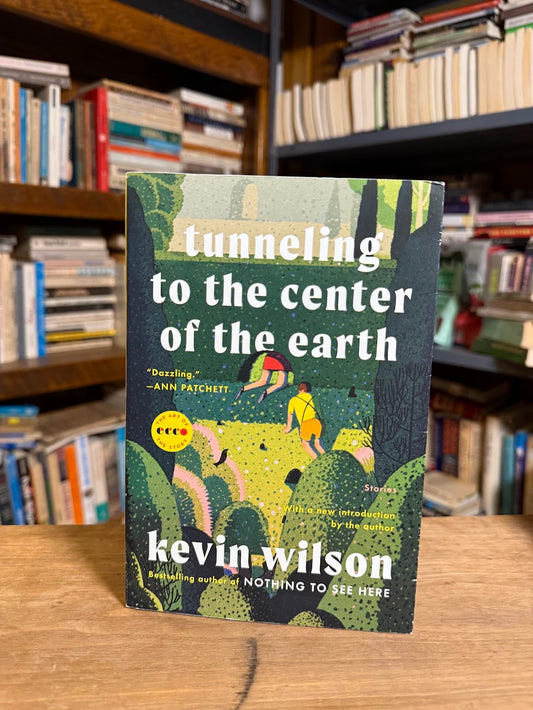 Tunneling to the Center of the Earth by Kevin Wilson