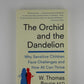 The Orchid and the Dandelion by W. Thomas Boyce