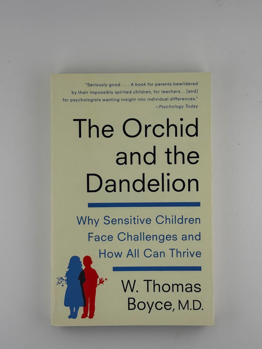 The Orchid and the Dandelion by W. Thomas Boyce