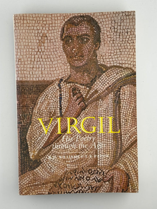 Virgil His Poetry Through the Ages by R.D. Williams & T.S. Pattie