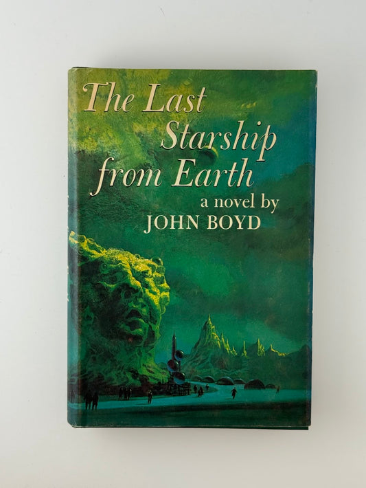 The Last Starship From Earth by John Boyd