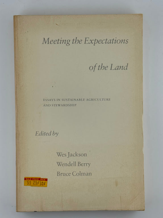 Meeting the Expectations of the Land edited by Wes Jackson, Wendell Berry, Bruce Colman