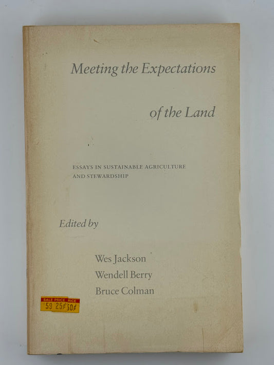 Meeting the Expectations of the Land edited by Wes Jackson, Wendell Berry, Bruce Colman