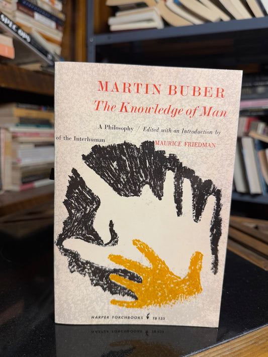 The Knowledge of Man by Martin Buber