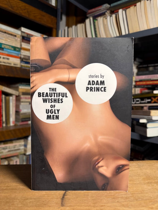 The Beautiful Wishes of Ugly Men by Adam Prince