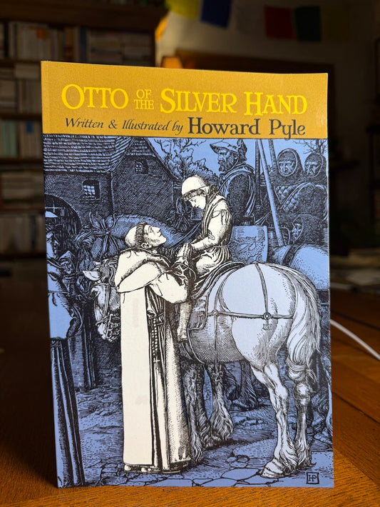 Otto of the Silver Hand by Howard Pyle