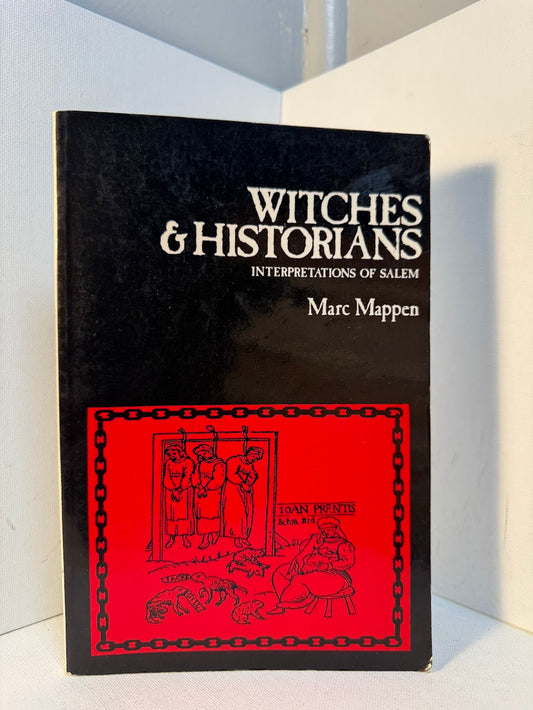 Witches & Historians - Interpretations of Salem by Marc Mappen