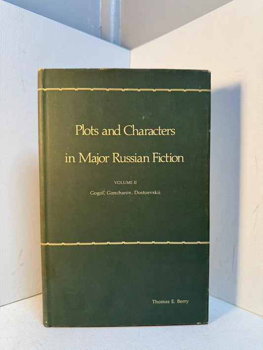 Plots and Characters in Major Russian Fiction Volume 2 - Gogol; Goncharov; Dostoevskii by Thomas E. Berry