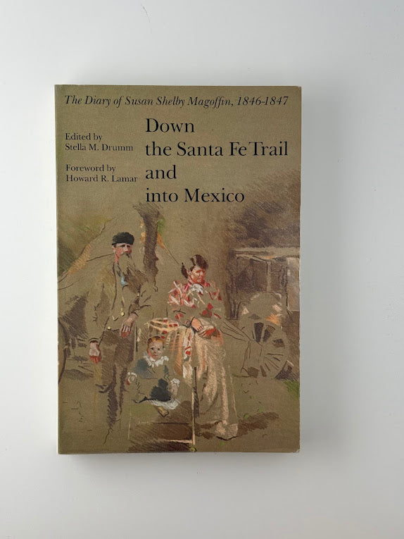 Down the Santa Fe Trail and Into Mexico - Susan Shelby Magoffin