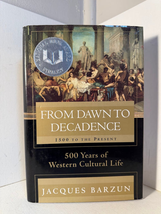 From Dawn to Decadence by Jacques Barzun