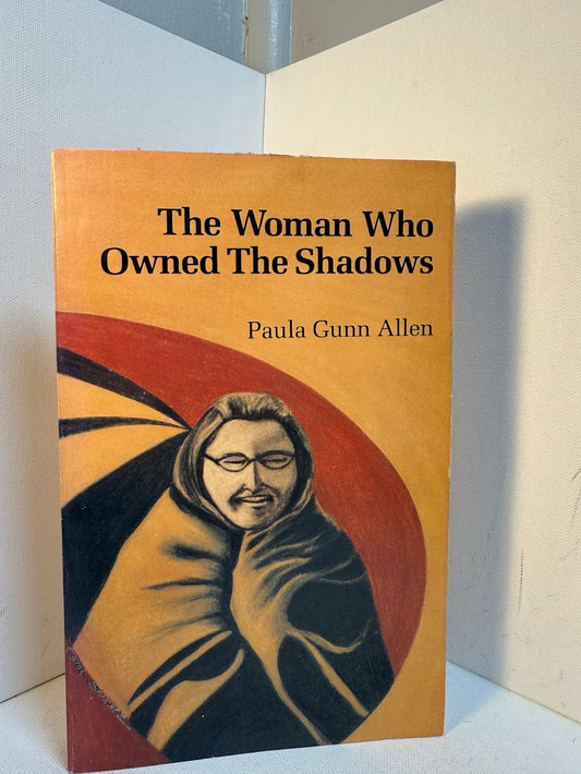 The Woman Who Owned The Shadows by Paula Gunn Allen