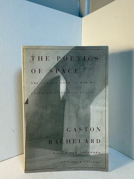 The Poetics of Space by Gaston Bachelard