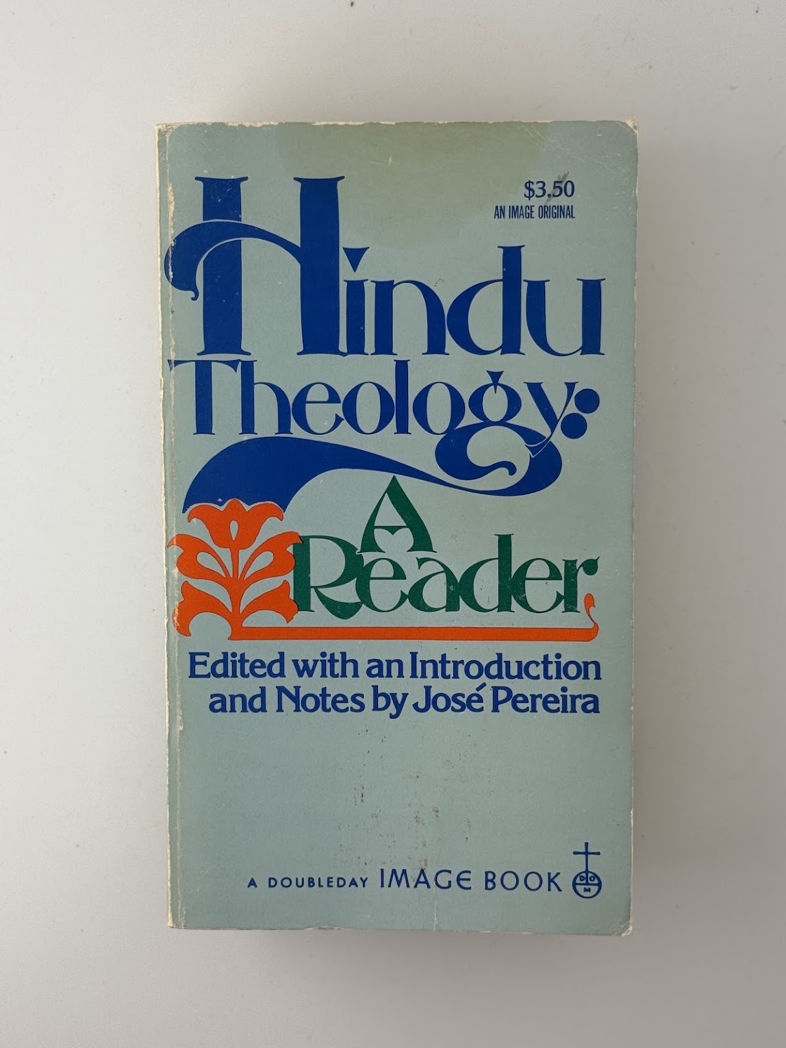 Hindu Theology: A Reader edited by Jose Pereira