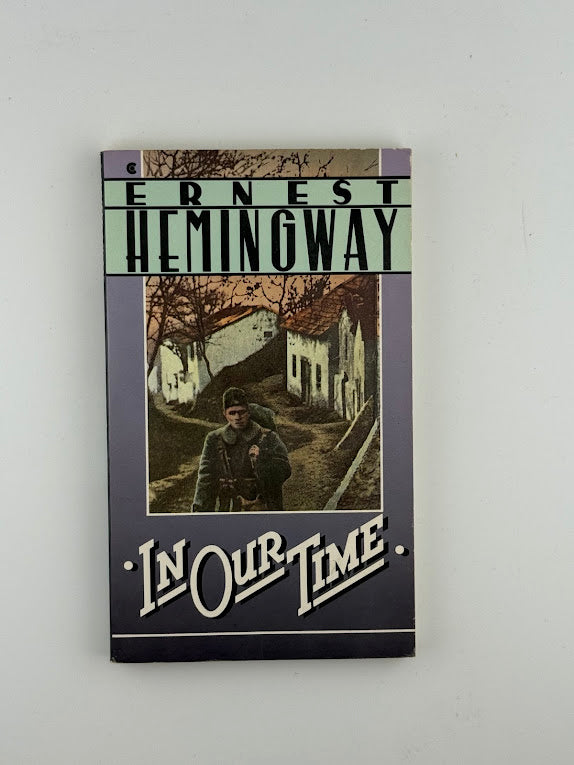 In Our Time by Ernest Hemingway