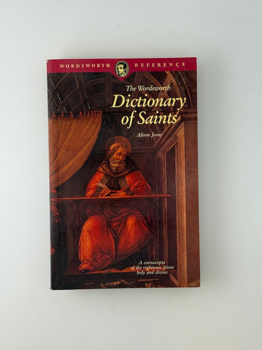 The Wordsworth Dictionary of Saints by Alison Jones