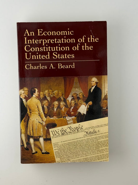 An Economic Interpretation of the Constitution of the United States by Charles A. Beard
