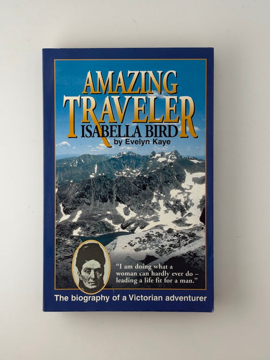 Amazing Traveler - Isabella Bird by Evelyn Kaye