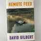Remote Feed by David Gilbert