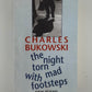 The Night Torn Mad with Footsteps by Charles Bukowski