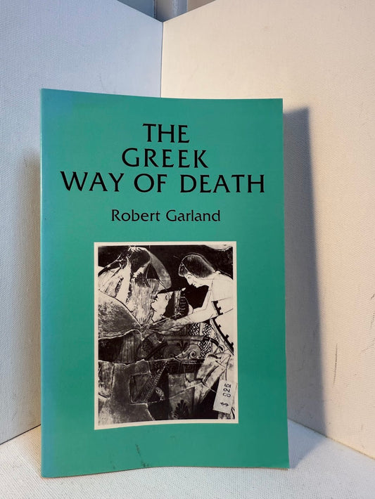 The Greek Way of Death by Robert Garland