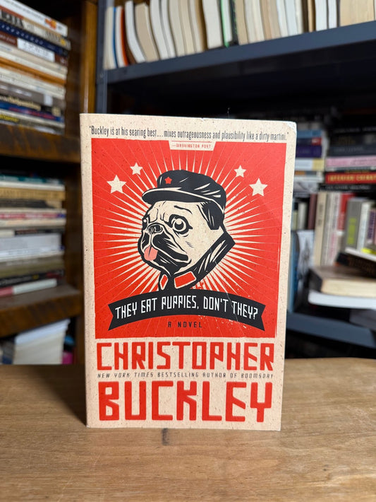 They Eat Puppies, Don't They? by Christopher Buckley