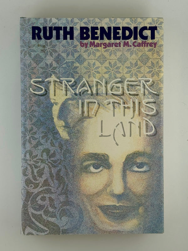 Stranger in This Land - Ruth Benedict by Margaret M. Caffrey